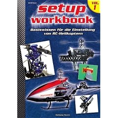 RC-Heli-Action Setup Workbook Volume I