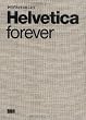 Helvetica forever ヘルベチカ・フォーエバー -タイプフェイスをこえて-