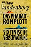 Das Pharao- Komplott / Sixtinische Verschw�rung - Philipp Vandenberg