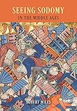 Seeing sodomy in the Middle Ages