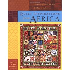 Quilt Inspirations from Africa : A Caravan of Ideas, Patterns, Motifs, and Techniques