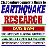 21st Century Complete Guide to Earthquake Research: Comprehensive Collection of U.S. Geological Survey (USGS) Documents with Extensive Coverage of Earthquake ... and Scientific Reference (DVD-ROM)