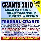 Grants 2010 - Your Ultimate Guide to Federal Money, Grantseeking, Grantsmanship, Grant Writing - Federal Grants, Applications, Resources, Hundreds of Agencies and Departments (Book and Two CD-ROM Set)