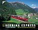 Third Party New : Bernina-Express + Heidi Express: &Uuml;ber die h&ouml;chste Bahn-Transversale der Alpen