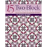 15 Two-Block Quilts: Unlocked the Secrets of Secondary Patterns [Paperback]