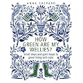 How green Are My Wellies?: Small Steps And Giant Leaps To Green Living With Style