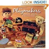 The Playmakers: Amazing Origins of Timeless Toys by Tim Walsh