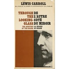 De L'autre C�t� Du Miroir. La Chasse Au Snark. Through The Looking-Glass. The Hunting Of The Snark