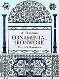 Ornamental Ironwork: 670 Illustrations (Dover Pictorial Archive Series)