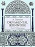 Ornamental Ironwork: Over 670 Illustrations (Dover Pictorial Archive Series)