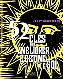 52 cl�s pour am�liorer l'estime de soi