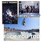Fuck You Too: The Extras and More Photographs by Glen E. Friedman