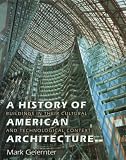 A History of American Architecture: Buildings in Their Cultural and Technological Context