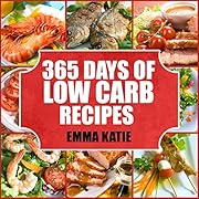 Low Carb: 365 Days of Low Carb Recipes (Low Carb, Low Carb Cookbook, Low Carb Diet, Low Carb Recipes, Low Carb Slow Cooker, Low Carb Slow Cooker Recipes, Low Carb Living, Low Carb Diet For Beginners)