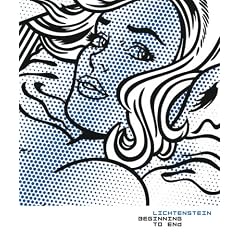 Roy Lichtenstein: Beginning to End