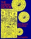 The Mayan Factor: Path Beyond Technology