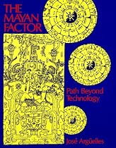 The Mayan Factor: Path Beyond Technology