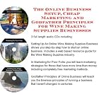 The Online Business Setup, Cheap Marketing, Godfather Principles for Wine Making Supplies... by Wine Making