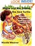 Marie and her Friend the Sea Turtle/Mar�a y su amiga la Tortuga del mar/Marie et son amie la Tortue de mer: One book written in English/Spanish/French