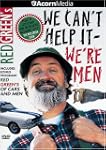 Red Green's We Can't Help It -- We're...
