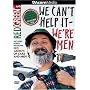 Red Green's We Can't Help It, We're Men