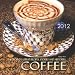 Coffee: The World'S Great Recipes, Stories and Histories, 2012 Wall Calendar by Ghigo Press