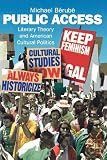 Public Access: Literary Theory and American Cultural Politics (The Haymarket Series)