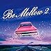 Hyena, Be Mellow 2, 発売中