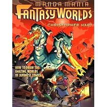 Manga Mania Fantasy Worlds: How to Draw the Amazing Worlds of Japanese Comics