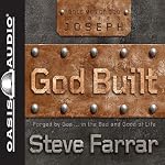 God Built: Shaped by God...in the Bad and Good of Life | Steve Farrar