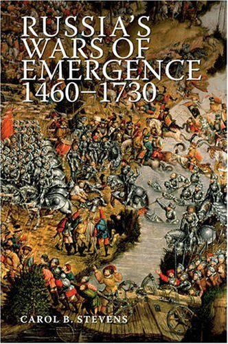 Russia's Wars of Emergence 1460-1730 (Modern Wars In Perspective)