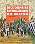 Bretagne : Langue et Culture - Dictionnaire �tymologique du Breton