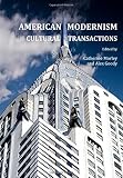 American modernism : cultural transactions