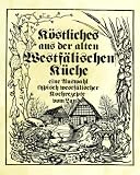 cover of Köstliches aus der alten Westfälischen Küche. Eine Auswahl typisch westfälischer Kochrezepte vom Lande