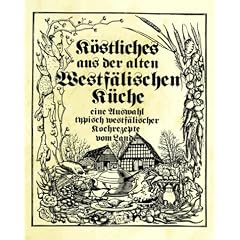 K�stliches aus der alten Westf�lischen K�che. Eine Auswahl typisch westf�lischer Kochrezepte vom Lande