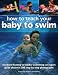 How to Teach your Baby to Swim