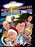 Moby presents: Alien Sex Party
