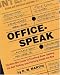 Officespeak: The Win-Win Guide to Touching Base, Getting the Ball Rolling, and Thinking Inside the Box by David Martin