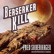 Berserker Kill: Berserker, Book 12 | [Fred Saberhagen]
