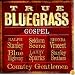 True Bluegrass Gospel