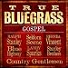 True Bluegrass Gospel
