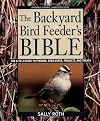 The Backyard Bird Feeder's Bible