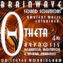 Hypnosis, Meditation, Relaxation & Internal Awareness (Theta 4 Hz Ambient)
