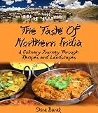 Indian Food Cookbook:The Taste of Northern India: Where Spirit and Flavors Combine- a culinary journey through recipes and landscapes (Special cookbook,Unique recipes)