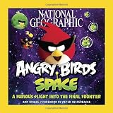 National Geographic Angry Birds Space: A Furious Flight Into the Final Frontier