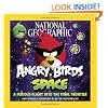 National Geographic Angry Birds Space: A Furious Flight Into the Final Frontier