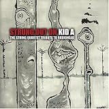 Strung Out on Kid A: The String Quartet Tribute to Radiohead