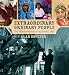 Extraordinary Ordinary People: Five American Masters of Traditional Arts
