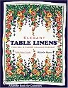 Elegant Table Linens: From Weil & Durrs Including Wilendur (Schiffer Book for Collectors)