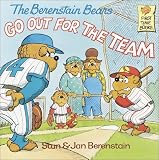 The Berenstain Bears Go Out for the Team (First Time Books(R))